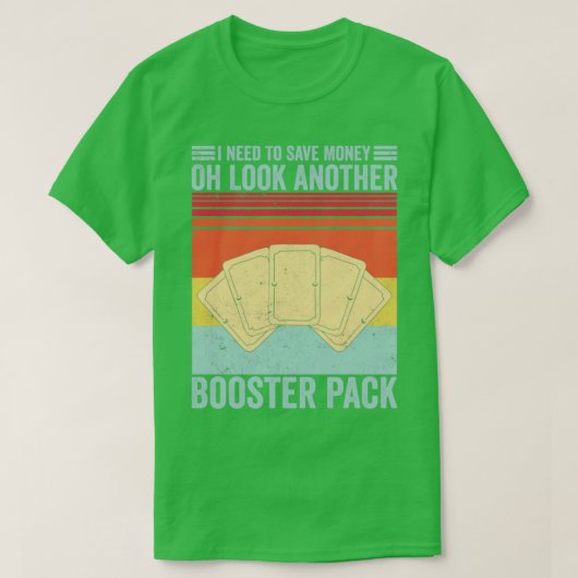 De grappige Kaart Game TCG Retro moet veel geld be T-shirt (Design voorkant)