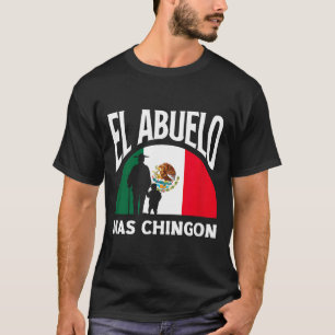De grappige Mexicaanse opa El Abuelo Mas Chingon T-shirt