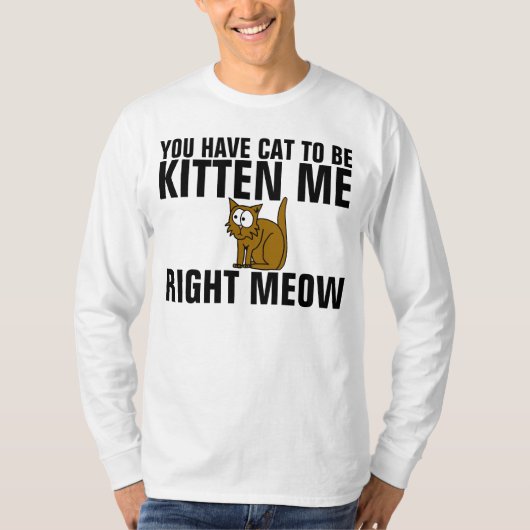 De grappigste Grappige T-shirts van de Kat, kregen (Voorkant)