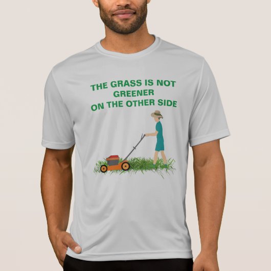De gras is niet groener aan de andere kant van de  t-shirt (Voorkant)