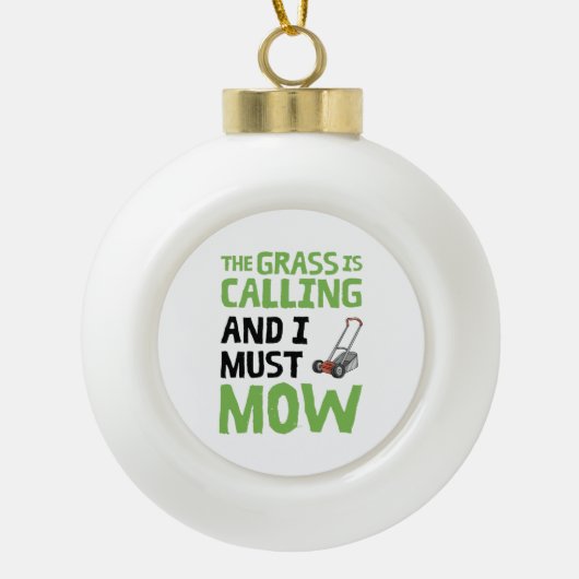 De gras roept en ik moet maaien keramische bal ornament (Voorkant)