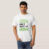 De gras roept en ik moet maaien t-shirt (Voorkant volledig)