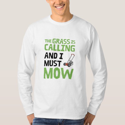 De gras roept en ik moet maaien t-shirt (Voorkant)