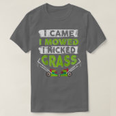 De grasmaap die ik heb gemaaid, heeft gras gekookt t-shirt (Design voorkant)
