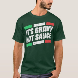 De gravy not Sauce Italiaanse Cook Food Pasta T-shirt