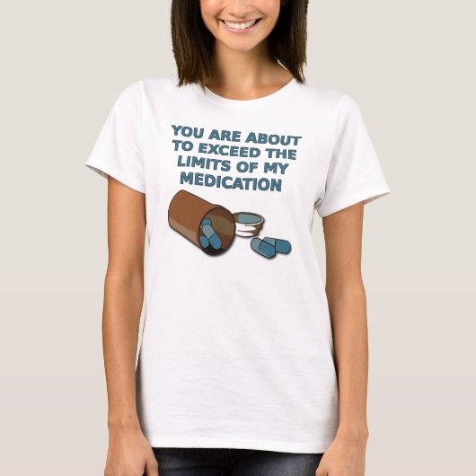 De Grenzen Van Mijn Medicijnen Grappige T-Shirt (Voorkant)