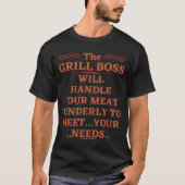 De grill baas zal je vlees teder behandelen t-shirt (Voorkant)