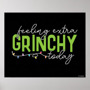 De Grinch   Extra grinchy voelen vandaag Poster