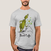 De Grinch | Grappig heb koffie nodig T-shirt (Voorkant)