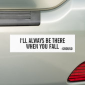 De grond zal er altijd zijn wanneer je herfst bumpersticker (Op auto)