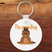 De grondhog moet sterven! sleutelhanger (Voorkant)