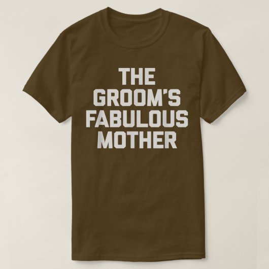 De Grooms Fabulous MoederFunny Cute Moeder van de T-shirt (Design voorkant)