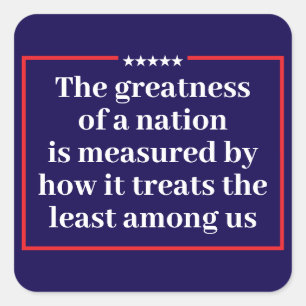 De Grootheid van een Natie Politiek Vierkante Sticker