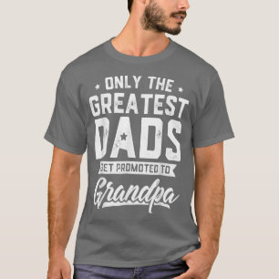 De grootste Dads worden gepromoot naar het Da van  T-shirt