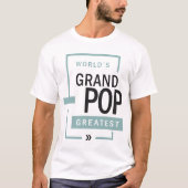 De grootste grootpop ter wereld | Best Grandpop Ev T-shirt (Voorkant)