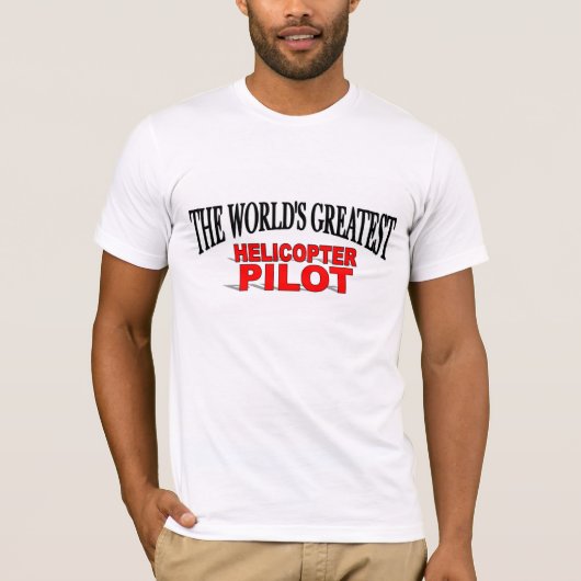 De grootste helikopterpiloot ter wereld t-shirt (Voorkant)