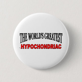De grootste hypochondriak ter wereld ronde button 5,7 cm