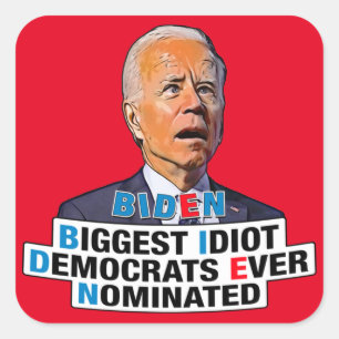 De grootste idioot van Biden: grappige anti-Biden Vierkante Sticker