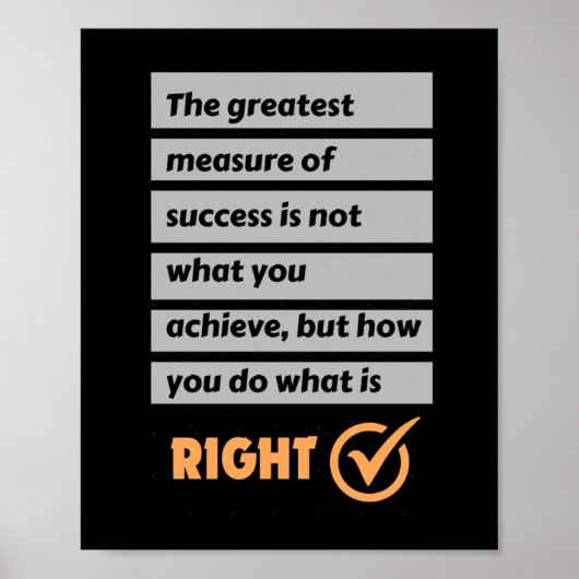 De grootste mate van succes doet wat juist is. poster (Voorkant)