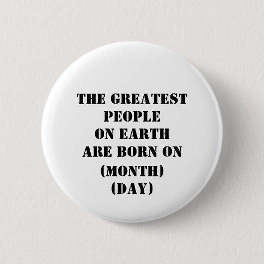 De grootste mensen op aarde worden geboren ronde button 5,7 cm (Voorkant)