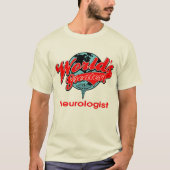De grootste neuroloog ter wereld t-shirt (Voorkant)