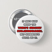 De grootste Otolaryngoloog grap ter wereld Ronde Button 5,7 Cm (Voorkant /achterkant)