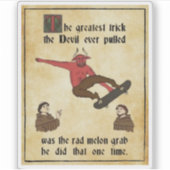 De Grootste Truc Die De Duivel Ever Heeft Uitgehaa Sticker (Voorkant)