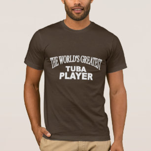 De grootste Tuba-speler ter wereld T-shirt