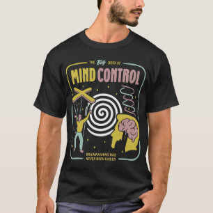 de grote biik van geestescontrole brainwash heeft t-shirt