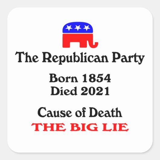 De Grote Lie: Republikeinse partij Oorzaak doodspl Vierkante Sticker (Voorkant)