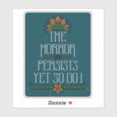 De gruwel blijft bestaan, maar ik citeer grappig sticker (Vel)