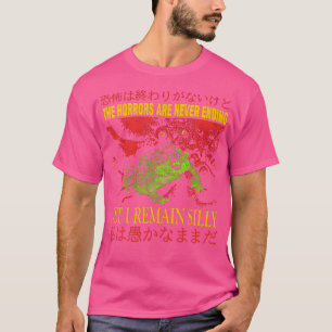 De gruwelen zijn nooit ten einde, maar blijven Gek T-shirt