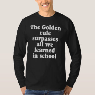 De gulden regel regeert t-shirt
