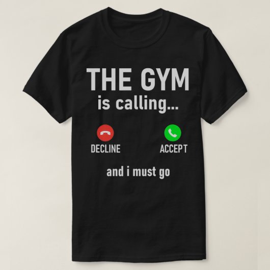 De gym roept en ik moet gaan, grappig, okes, sa t-shirt (Design voorkant)