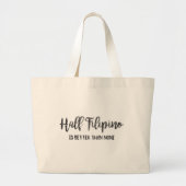 De halve Filippijn is beter dan geen Grote Tote Bag (Voorkant)