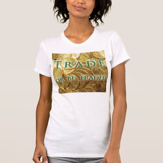 De handel of is Verhandelde T-shirt (Voorkant)