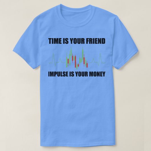 De handelstijd op de dag is de invloed van je vrie t-shirt (Design voorkant)