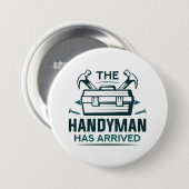 De Handyman is aangekomen Ronde Button 7,6 Cm (Voorkant /achterkant)