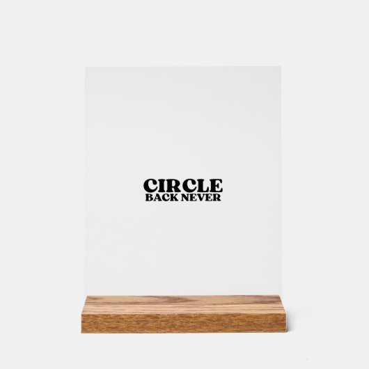 De Harde Stop Blok | Circle Back Nooit Acryl Bord (Voorkant)