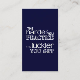 De harder die je oefent, de Luckier die je krijgt Visitekaartje