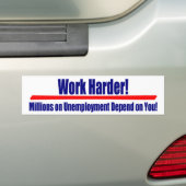 De Harder van het werk: Miljoenen op Umemployment Bumpersticker (Op auto)