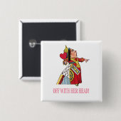 De Hartenkoningin Schreeuwt, "Haar Hoofd Er Af!" Vierkante Button 5,1 Cm (Voorkant /achterkant)