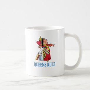 De Hartenkoningin verklaart, "Koninginnen regeren! Koffiemok