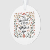 De Hartslag Van Thuis Is Moederliefde Ornament (voorkant)