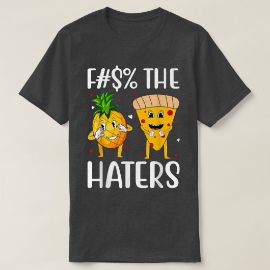 De Haters Cute Pizza Pineapple Funny Love T-shirt (Design voorkant)