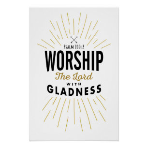 De Heer aanbidden met Gladness Art Print Perfect Poster