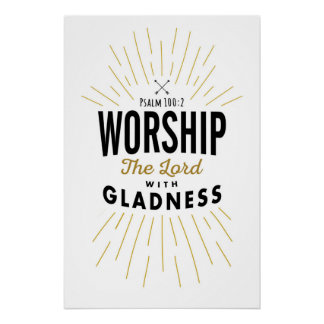 De Heer aanbidden met Gladness Art Print Perfect Poster