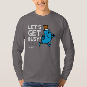 de heer Busy   Laten we een bezige witte tekst mak T-shirt