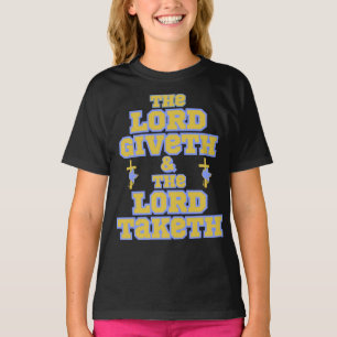 De Heer geeft en neemt de Bijbel citaat van het me T-shirt