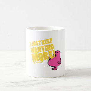 De heer Greedy wil meer Koffiemok